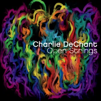 Open Strings by Charlie DeChant