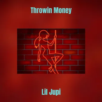 Throwin Money by Lil Jupi