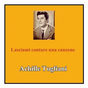 Lasciami cantare una canzone by Achille Togliani