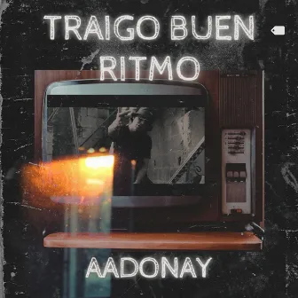 Traigo Buen Ritmo by AADONAY