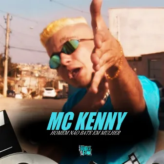 Homem Não Bate em Mulher by Mc Kenny