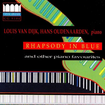 Rhapsody in Blue and Other Piano Favourites by Louis van Dijk