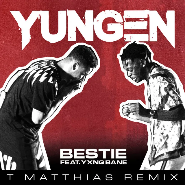 Bestie (feat. Yxng Bane) - T. Matthias Remix