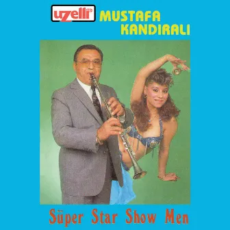 Super Star Show Men by Mustafa Kandıralı