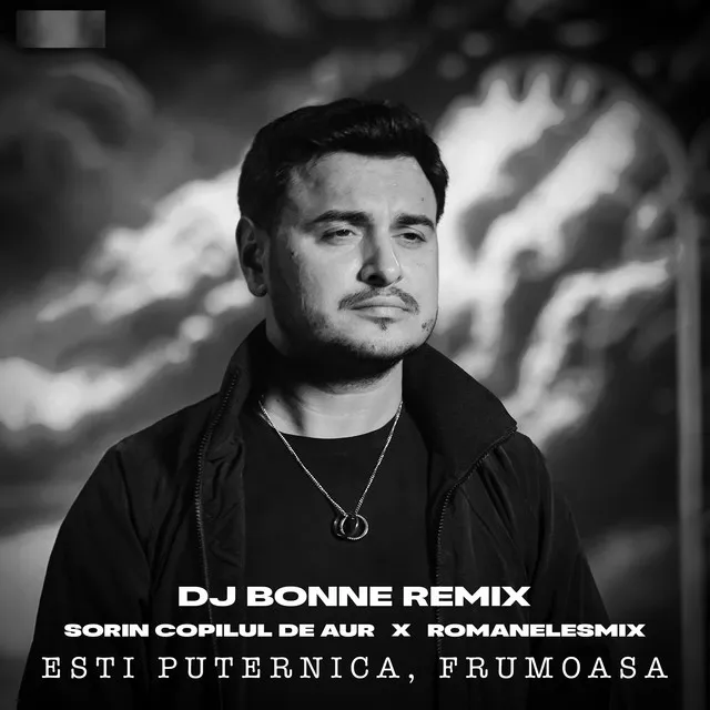 Esti puternica, frumoasa - Dj Bonne Remix