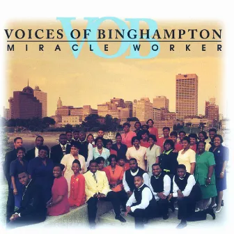 Miracle Worker by Voices Of Binghampton