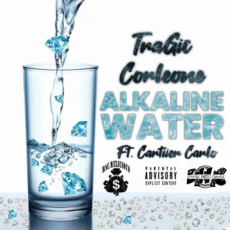 Alkaline Water by TraGic Corleone