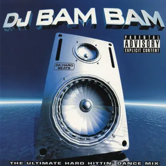 Da Hard Beats (Continuous DJ Mix by DJ Bam Bam) by DJ Bam Bam