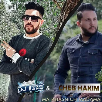 Ma Khasnich Madama by Cheb Hakim