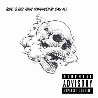 Ride & Get High by Cali XL