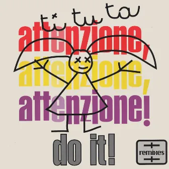 Attenzione, Attenzione, Attenzione! (Remix) by Do It!