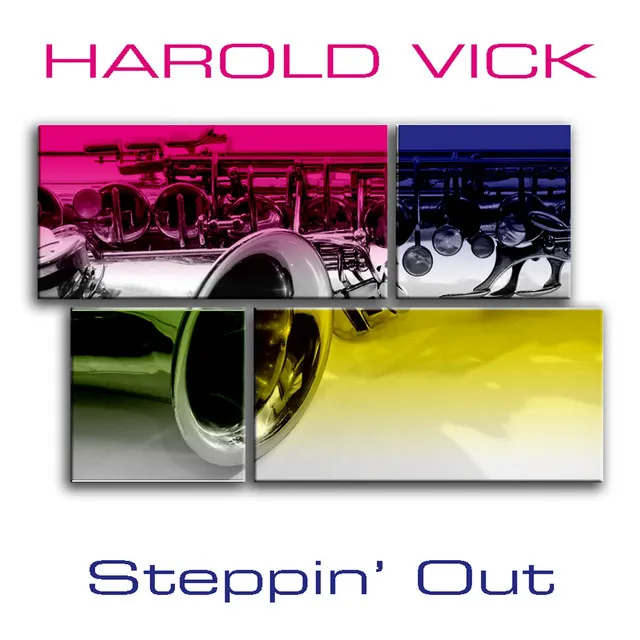 Harold Vick: Steppin' Out