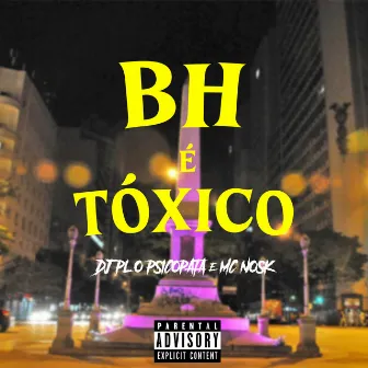 Bh É Toxico by mc nosk