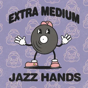 Jazz Hands by Extra Medium