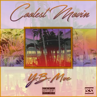 Coolest Movin' by YB Moe