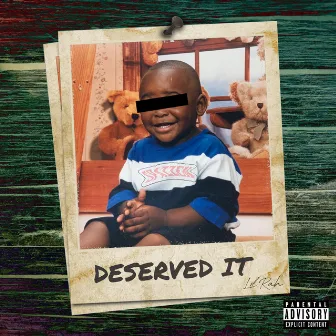 Deserved It by Lil Rah