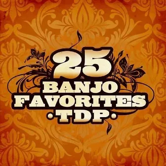 25 Banjo Favorites by TDP