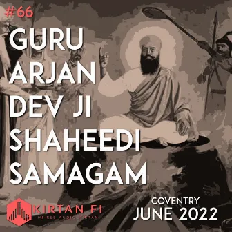 Guru Arjan Dev Ji Shaheedi Samagam June 2022 (KF66) by Kirtan Fi