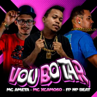 Vou Botar by Mc Xcamoso