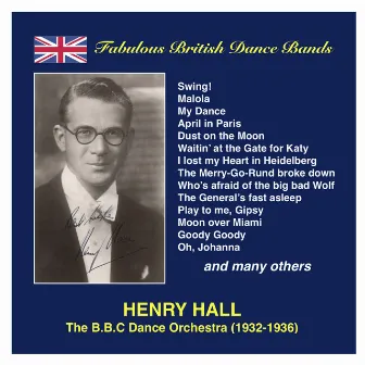 Fabulous British Dance Bands: Henry Hall & The BBC Dance Orchestra (Recorded 1932-1936) by The BBC Dance Orchestra