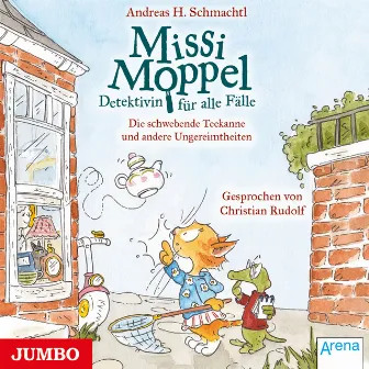 Missi Moppel. Die schwebende Teekanne und andere Ungereimtheiten [Band 2] by Andreas H. Schmachtl