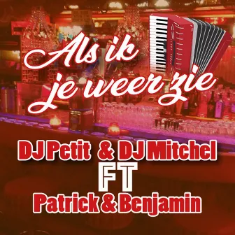 Als Ik Je Weer Zie by DJ Petit