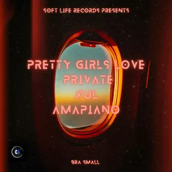 PRETTY GIRLS LOVE PRIVATE XUL SCHOOL AMAPIANO by BRA SMALL