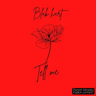 Tell me by Blak Hart