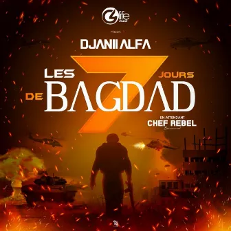 Les 7 jours de bagdad (En Attendant Chef Rebel Because We Need) by Djanii Alfa