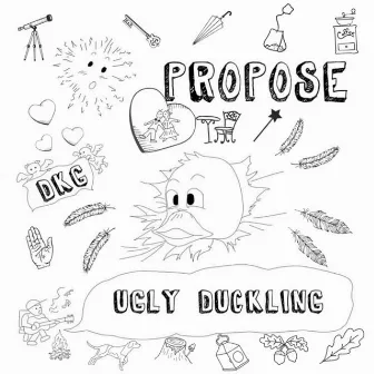 PROPOSE by Ugly Duckling