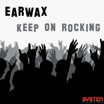 Keep On Rocking by eaRWaX