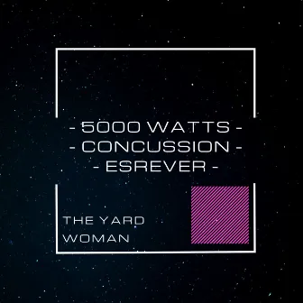 5000watts-Concussion-Esrever by The Yard Woman