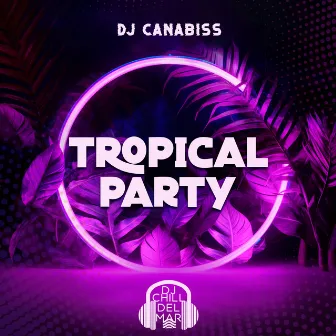 Tropical Party: Sexy Girls & Beach, Crazy Summer by DJ Canabiss