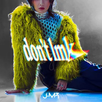 don't lmk by J.M3