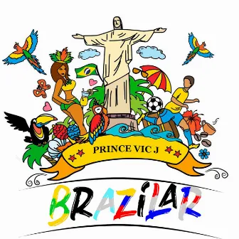 Brazilar by The Prince Vic J