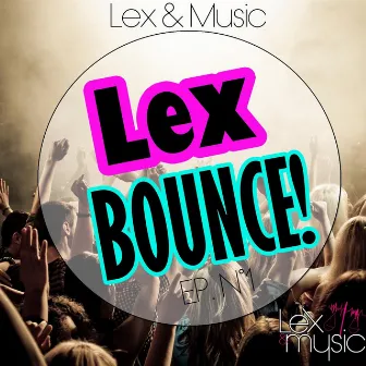 Lex Bounce by Lex & Music