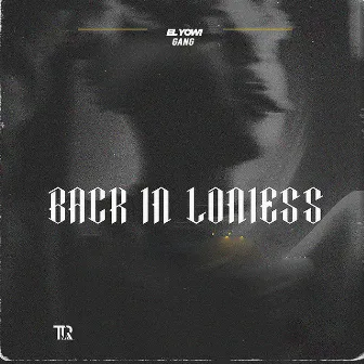 Back In Loniess by EL YOWI GANG