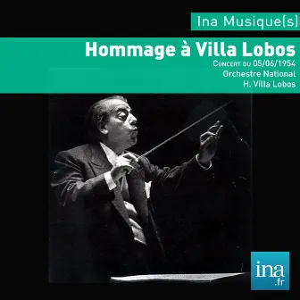 Hommage à Villa Lobos, Orchestre Radio-Symphonique de la RTF, Concert du 05/06/1954, H. Villa Lobos (dir) by Orchestre radio-symphonique de la RTF