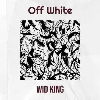 Off White by Wid King