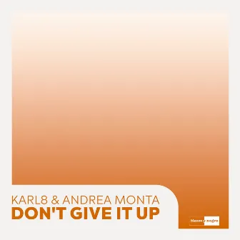 Don't Give It Up by Karl8 & Andrea Monta