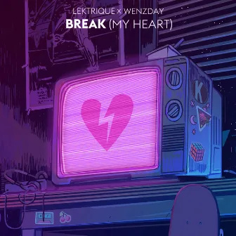 Break (My Heart) by Wenzday