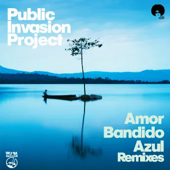 Amor Bandido / Azul (Remixes) by Public Invasion Project