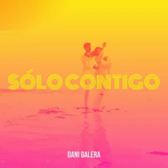 Sólo Contigo by Dani Galera