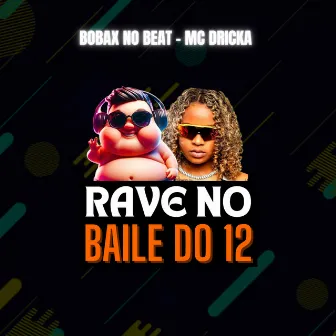 Rave no Baile do 12 by Bobax No Beat