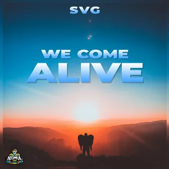 We Come Alive by SVG