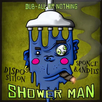 Showerman by The Disposition