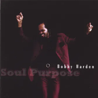 Soul Purpose by Bobby Harden