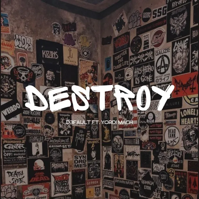 Destroy