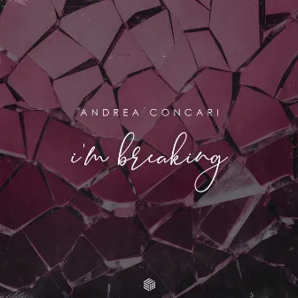 I'm Breaking by Andrea Concari