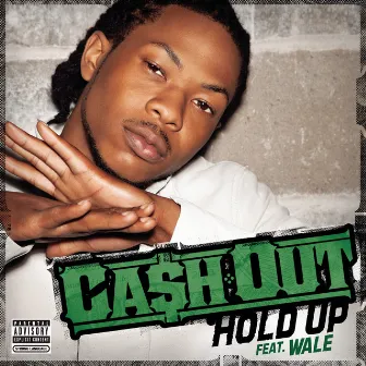 Hold Up (feat. Wale) by Ca$h Out